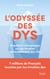 L'Odyssée des Dys - Enquête et témoignages sur ces troubles qui bouleversent des vies