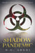 Shadow Pandemic - The Shadow Trilogy, #1