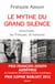 Le mythe du grand silence - Auschwitz, les Français, la mémoire