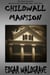 Childwall Mansion - The Witch Chronicles - Rise Of The Dark Witch High King - Book Three