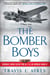 The Bomber Boys - Heroes Who Flew the B-17s in World War II