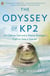 The Odyssey of KP2 - An Orphan Seal and a Marine Biologist's Fight to Save a Species