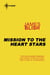 Mission to the Heart Stars - Heart Stars Book 2