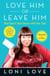 Love Him Or Leave Him, but Don't Get Stuck With the Tab - Hilarious Advice for Real Women