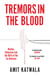 Tremors in the Blood - Murder, Obsession and the Birth of the Lie Detector