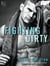 Fighting Dirty - Worth the Fight Series