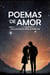 Poemas de Amor: Versos para Enamorar y Olvidar ese Maldito Amor - Si te rompieron el corazón, este libro es para ti. Los mejores poemas para sanar y volver a creer en el amor.
