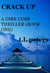 Crack Up, A Dirk Cobb Thriller (Book One) - The Dirk Cobb Thrillers, #1