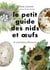 Le Petit guide des nids et oeufs - 70 curiosités à découvrir