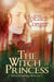 The Witch Princess - The Queen of Candelor Series, #5
