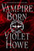 Vampire Born - Fallen Bloodlines, #1