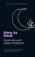 How To Beat Insomnia and Sleep Problems - A Brief, Evidence-based Self-help Treatment