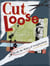 Cut Loose - Break The Rules Of Scrapbooking