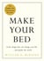 Make Your Bed - Feel grounded and think positive in 10 simple steps