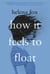 How It Feels to Float