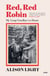 Red, Red Robin - My Long Goodbye to Home