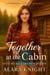 Together at the Cabin - With My Best Friend's Father - Together Forever