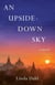 An Upside-Down Sky - A Novel