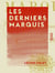 Les Derniers Marquis - Deux mois aux Pyrénées