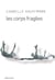 Les Corps fragiles