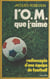 L'O.M. que j'aime - Radioscopie d'une équipe de football