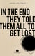 In the End They Told Them All to Get Lost