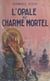 L'opale au charme mortel