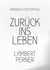 Zurück ins Leben - Lernen vom eigenen Ich, um die Gegenwart zu verstehen