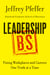 Leadership BS - Fixing Workplaces and Careers One Truth at a Time