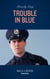 Trouble In Blue