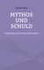 Mythos und Schuld - Verbrechen und Strafe der Menschheit