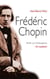 Frédéric Chopin - Briefe und Zeitzeugnisse, Ein Lesebuch