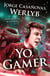 Yo, gamer - Cómo ser un pro de los esports