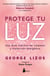 Protege tu luz - Una guía práctica de limpieza y protección energética