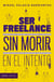 Ser freelance sin morir en el intento