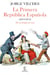 La Primera República Española (1873-1874) - De la utopía al caos