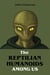 The Reptilian Humanoid Elites Among Us - The Greatest Conspiracy in the World