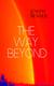 THE WAY BEYOND
