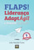 FLAPS! Liderança AdaptÁgil - 6 passos para acelerar resultados e decolar sua carreira
