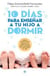 10 días para enseñar a tu hijo a dormir - Método práctico para resolver los problemas de sueño y acabar con las noches en vela