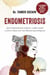 Endometriosis - Qué tratamientos aplicar, cuáles evitar y cómo lidiar con sus efectos psicológicos