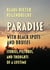 Paradise with Black Spots and Bruises - Stories, Pictures, and Thoughts of a Lifetime