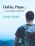 Hallo, Papa... - Im Sommer, kein Jahr