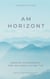 Am Horizont - Gedichte und Gedanken über das Leben und den Tod