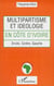 Multipartisme et idéologie en Côte d'Ivoire - Droite, Centre, Gauche
