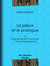 La pièce et le prologue - ou Celui qui les sert tous et qui n'en contente aucun