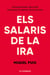 Els salaris de la ira - L’empobriment de molts amenaça la democràcia de tots