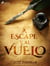 A escape y al vuelo