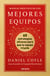 Manual práctico de los mejores equipos - 60 estrategias eficaces para que tu equipo triunfe