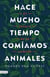 Hace mucho tiempo comíamos animales - El futuro de la comida